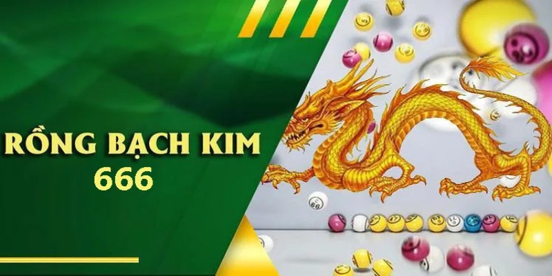 Rồng Bạch Kim 666 - Nền Tảng Soi Cầu Bất Bại Cho Lô Thủ